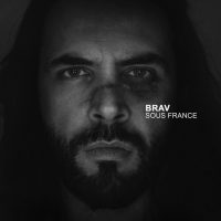 Brav annonce son album « Sous France » !