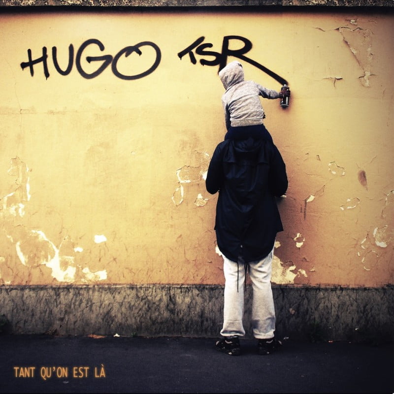 Hugo TSR Tant qu’on est la (Album)